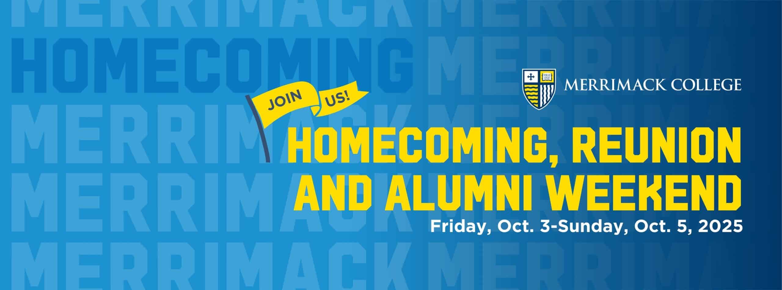 Homecoming, Reunion and Alumni Weekend Friday, October 3 through Sunday, October 5